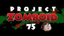 Let's Play Project Zomboid [75] - Dapper Fellows