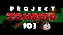 Let's Play Project Zomboid [103] - Food Here!