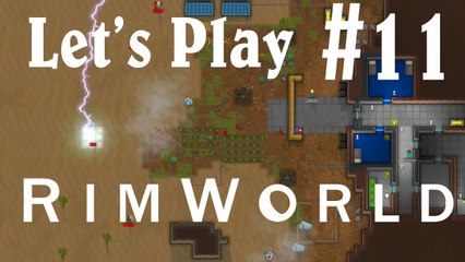 Let's Play RimWorld [11] - Surviving the Storm
