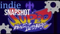 Indie Snapshot - Super House of Dead Ninjas