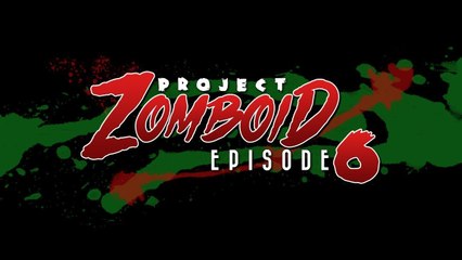 Project Zomboid Season 2 - Let's Play Project Zomboid [6] - Short Bursts