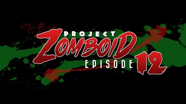 Project Zomboid Season 2 - Let's Play Project Zomboid [12] - Clean Up Aisle 12!