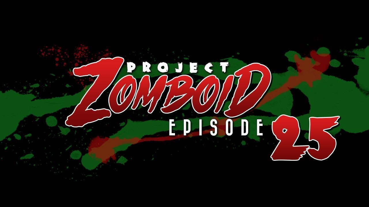 Project Zomboid Season 2 - Let's Play Project Zomboid [25] - Safety Compromised