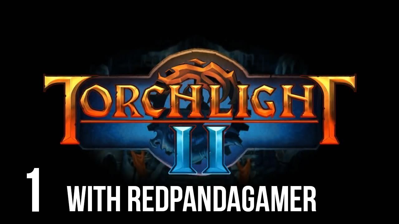 Torchlight 2 with RedPandaGamer - Episode 1