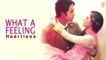 Heartless -What A Feeling Full Song- - Mohit Chauhan - Adhyayan Suman, Ariana Ayam