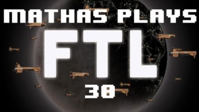 FTL! - Mathas Plays FTL [30] - Returning to Duty