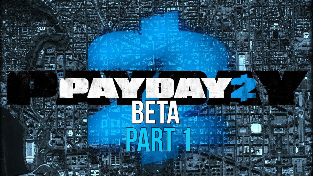 Payday 2 - Beta - Episode 1