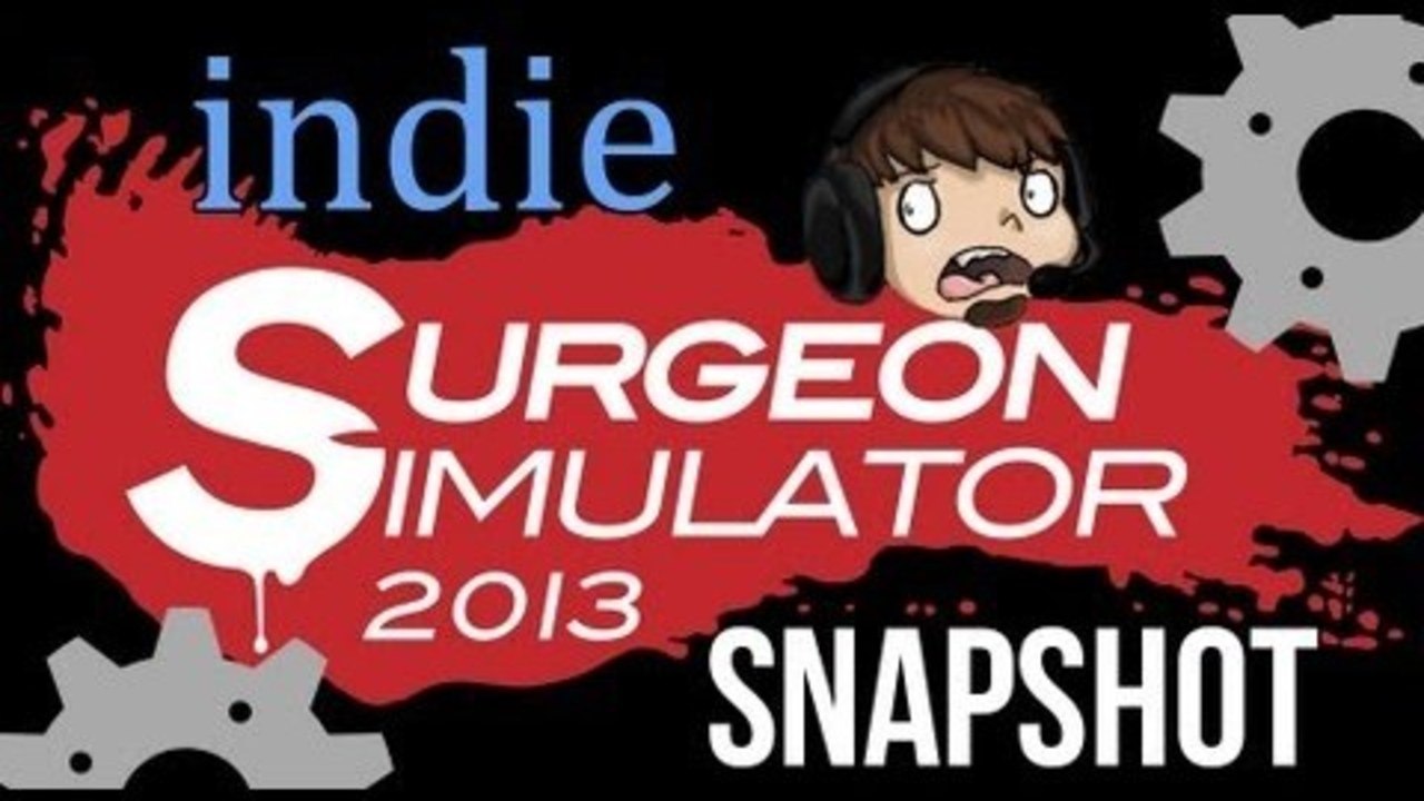 Indie Snapshot - Surgeon Simulator 2013