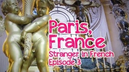 Study Abroad France | Stranger in French: Webisode #3 (of 7)