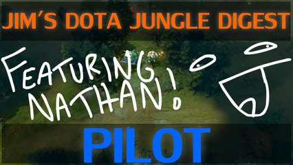 Jim's DOTA Jungle Digest - PILOT - DoTheGames