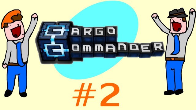 Cargo Commander - The DUMB Episode - Part 2 - DoTheGames