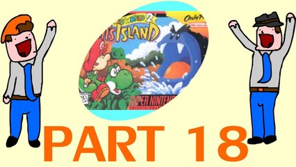 Super Mario World 2: Yoshi's Island - The Whitest Let's Players - Part 18 - DoTheGames