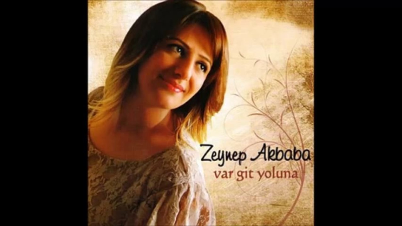 Zeynep Akbaba - Var Git Yoluna