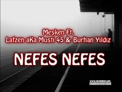 Mc Mesken Ft.Lafzen - Nefes Nefes