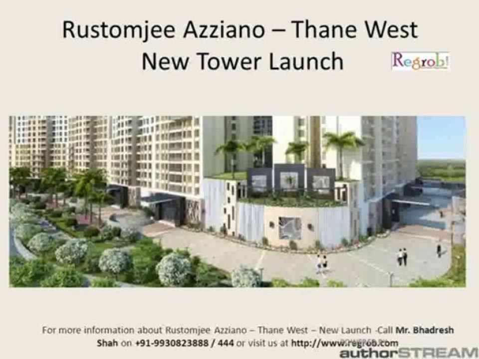 Rustomjee azziano prelaunch in thane @Rs 9009persqft in thane majiwada mumbai call 9930823888