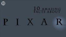 The 10 most amazing facts about The Pixar Animated Company