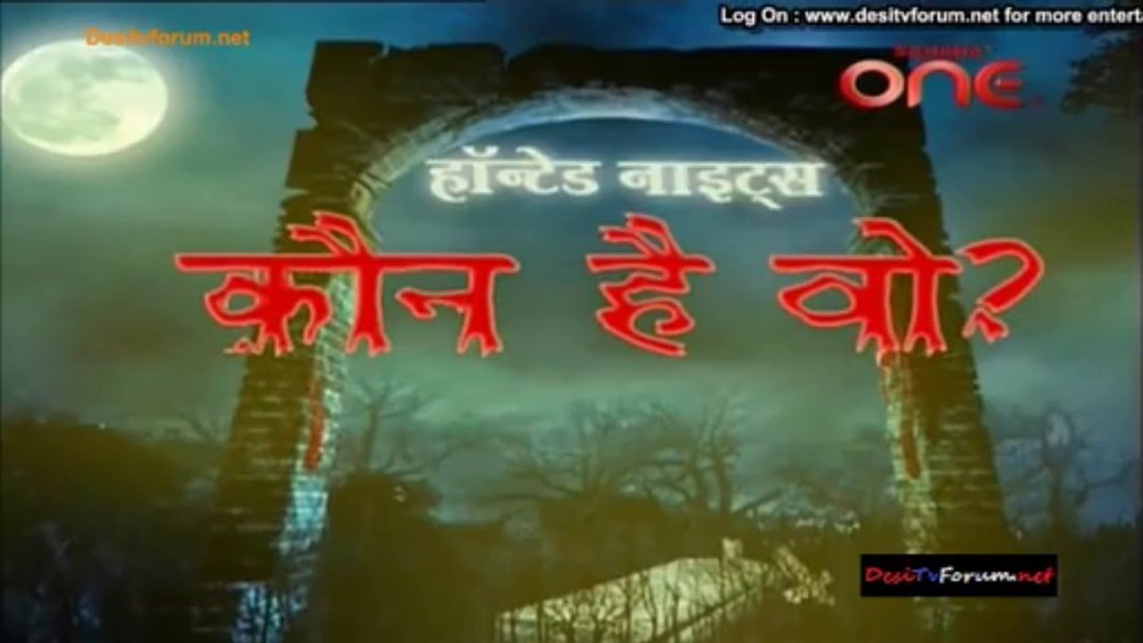 Haunted Nights - Kaun Hai Woh 16th January 2014 Video Watch Online pt2