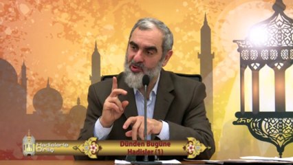 15) Hadislerle Diriliş - DÜNDEN BUGÜNE HADİSLER 1 - Nureddin Yıldız - Sosyal Doku Vakfı