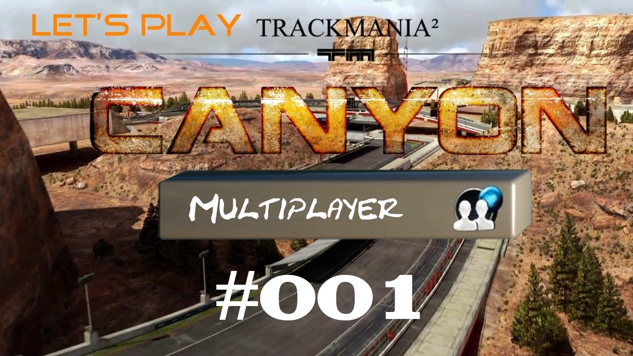 #01 Let's Play: TrackMania 2 Canyon - Multiplayer [Deutsch | FullHD]