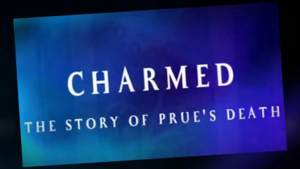 Charmed: The Story of Prue's Death