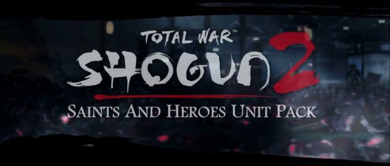 Total War : Shogun 2 - Heroes and Saints trailer