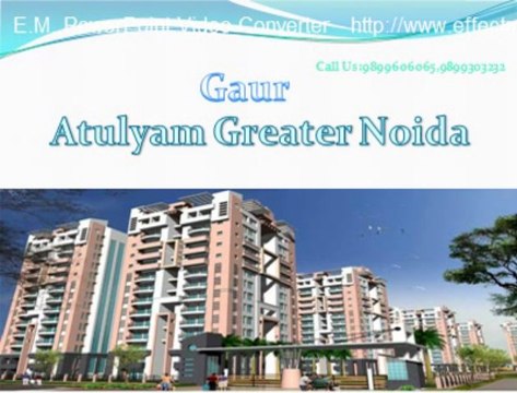 Gaur Atulyam Greater Noida,Dial @ 91+9899606065Gaur Atulyam Omicron One Greater Noida