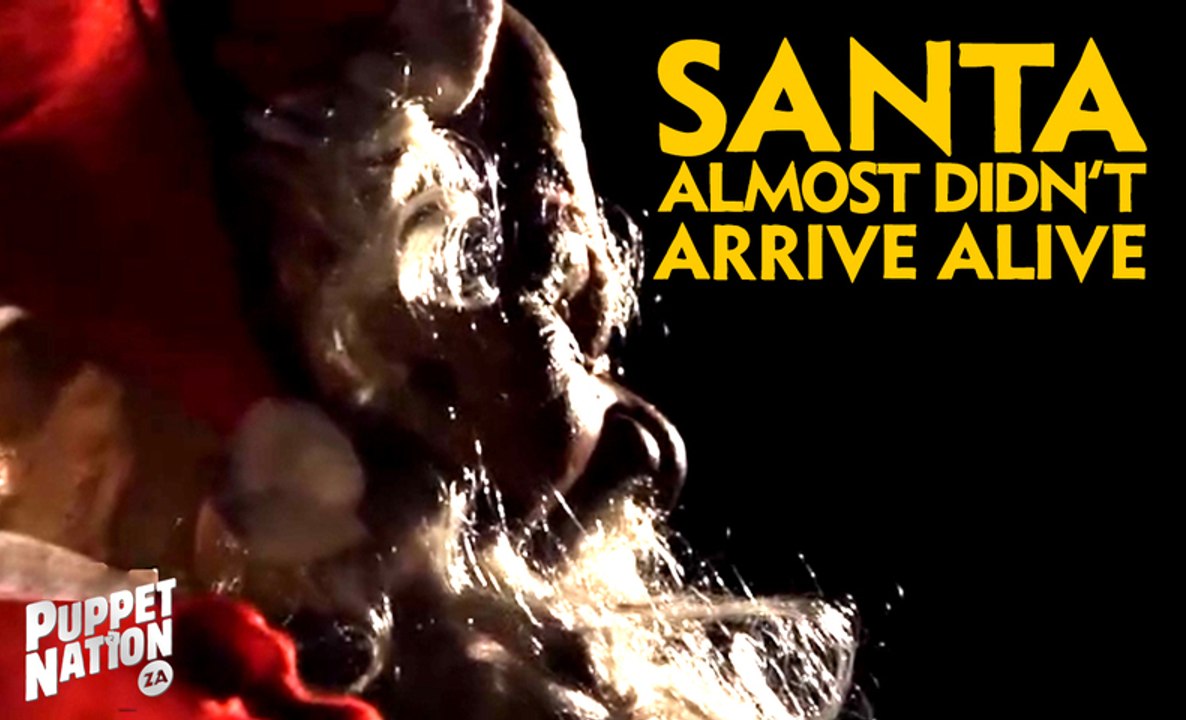 Santa almost didn't ARRIVE ALIVE
