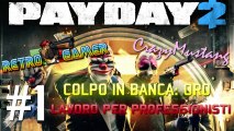 Payday 2 gameplay # 1 - Colpo in banca oro