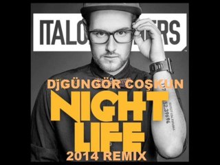 DjGüngör.COŞKUN.ItaloBrothers - This Is Nightlife REMİX.2014