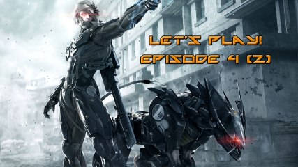 Lead Plays Metal Gear Rising: Revengeance Ep.4 Part 2