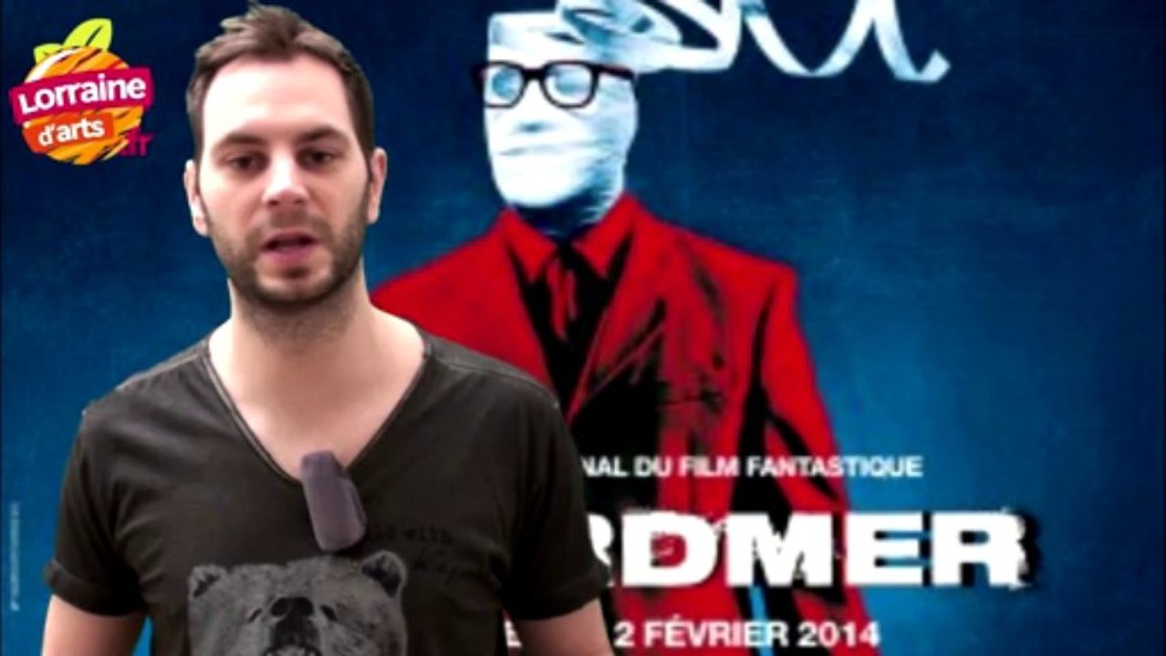 Lorraine d'arts - 21ième festival du film fantastique de Gerardmer