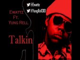 Ewattz Ft. Yung Rell - Talkin (Prod. By True Storee)