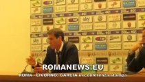 Roma Livorno Conferenza stampa Garcia