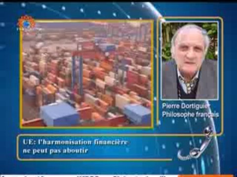 Pierre Dortiguier - UE: L'harmonisation financière ne peut pas aboutir