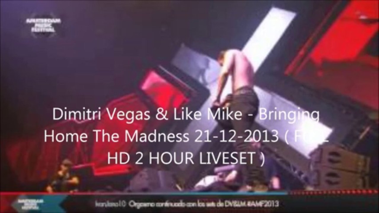 Dimitri Vegas & Like Mike - Bringing Home The Madness 21-12-2013 ( FULL HD 2 HOUR LIVESET )