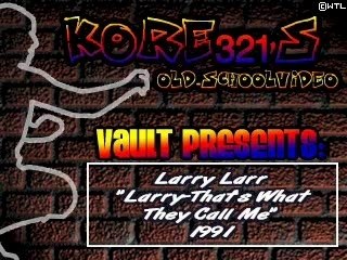 LARRY LARR Larry thats how they call me