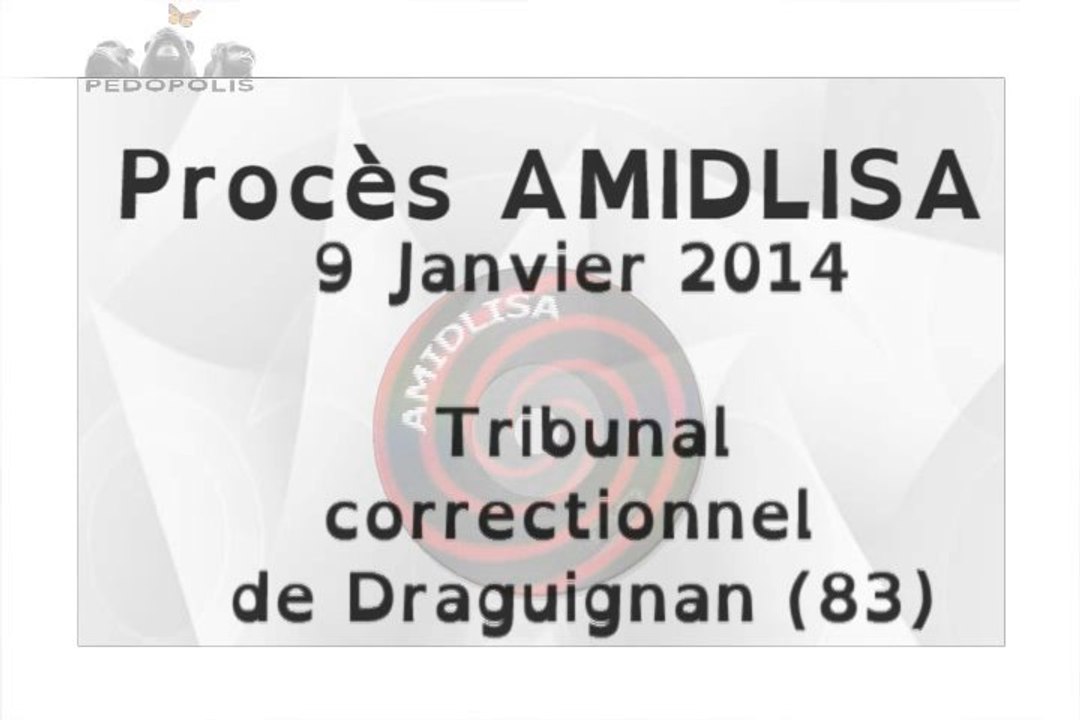 AMIDLISA: procès en calomnie ! (Images Pedopolis, 9 Janvier 2014, Draguignan)