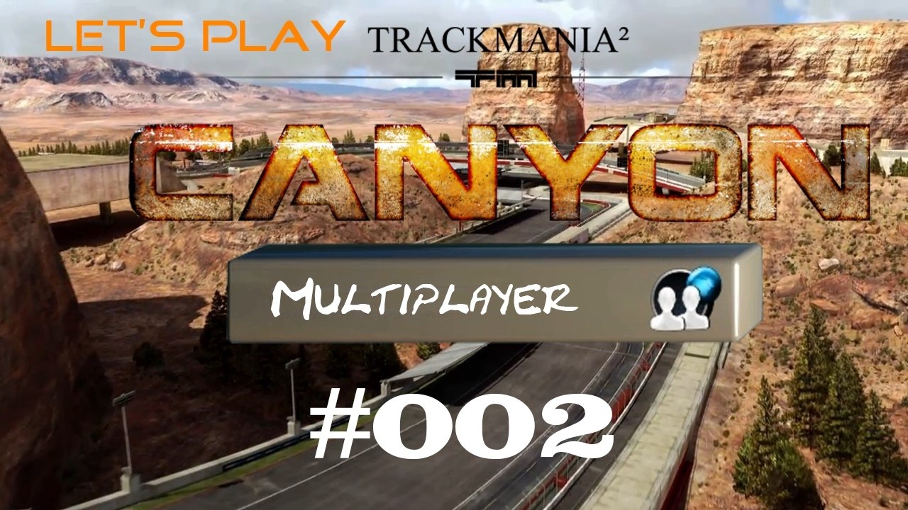 #02 Let's Play: TrackMania 2 Canyon - Multiplayer [Deutsch | FullHD]