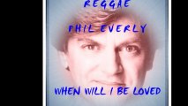 Phil Everly (RIP) When Will I Be Loved /Reggae Version