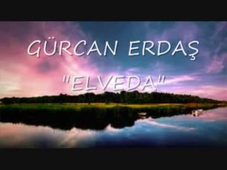 GÜRCAN ERDAŞ ELVEDA