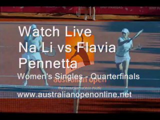 watch Aus Open  Women's Singles - Quarterfinals  Na Li vs Flavia Pennetta matches