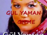 GUL YAMAN - GITME ve OY SEVDIGIM