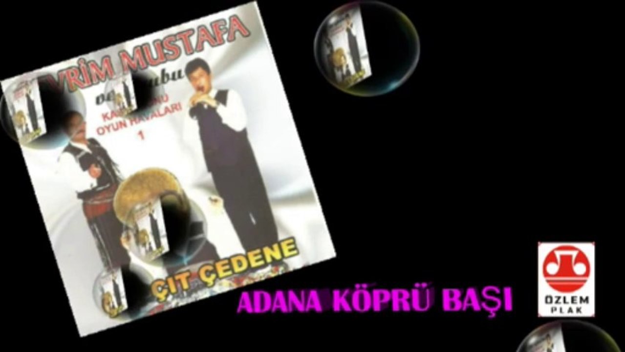 CEVRİM MUSTAFA 2--ADANA KÖPRÜ BAŞI