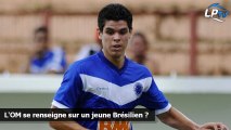 L'OM se renseigne sur un jeune Brésilien ?