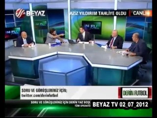 KAAN ARK BEYAZ TV DERİN FUTBOL 02.07.2012