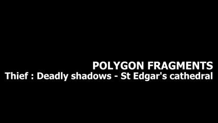 Thief : Deadly shadows - St Edgar's cathedral