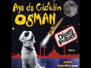 Dinar Bandosu - Aya da Gidelim Osman