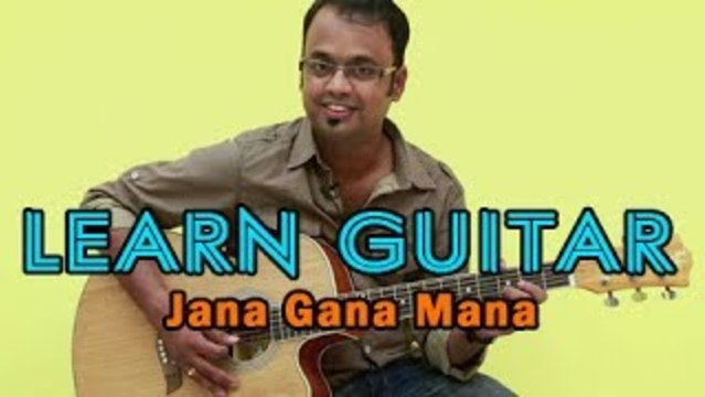 How to Play Jana Gana Mana - Indian National Anthem - Learn Guitar