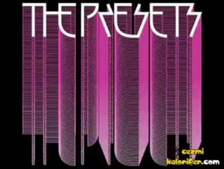 The Presets - Kicking And Screaming