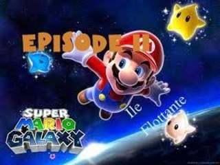 Super Mario Galaxy [11] L'ile Flottante